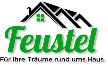 Feustel Für Ihre Träume rund ums Haus